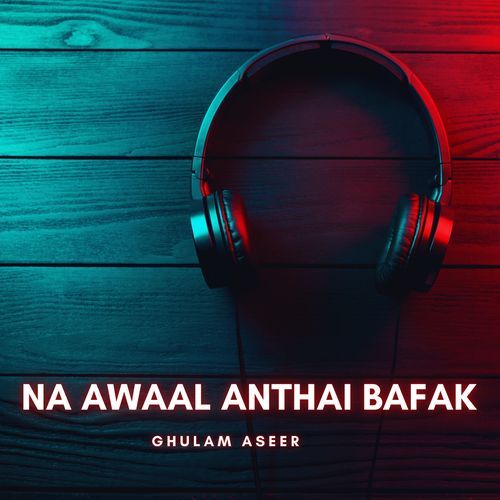 Na Awaal Anthai Bafak