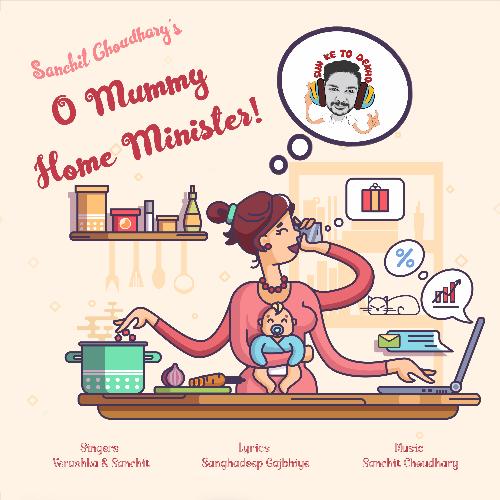O Mummy Home Minister