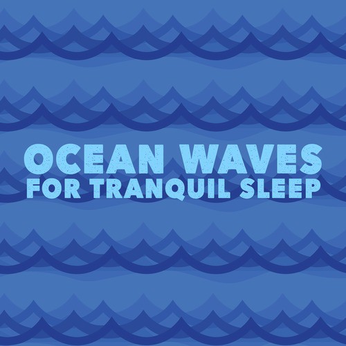 Ocean Waves for Tranquil Sleep