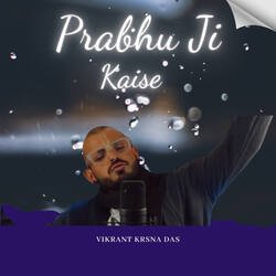 Prabhu Ji Kaise-XVpadCJDZkM