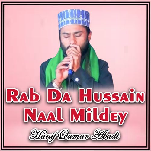 Rab Da Hussain Naal Mildey