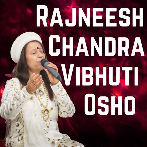 Rajneesh Chandra Vibhuti Osho