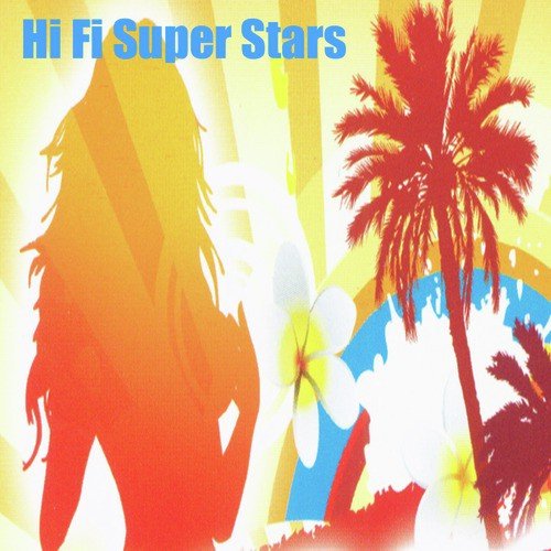 Hi Fi Super Stars