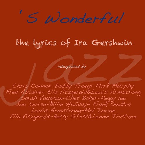 S Wonderful the Lyrics of Ira Gershwin
