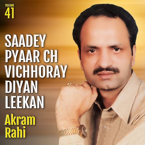 Saadey Pyaar Ch Vichhoray Diyan Leekan, Vol. 41