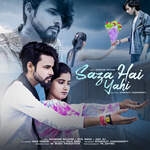 Saza Hai Yahi