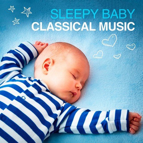 Sleepy Baby Classical Music