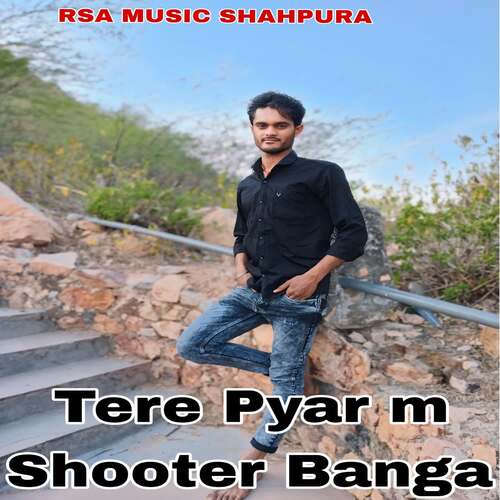 Tere Pyar m Shooter Banga