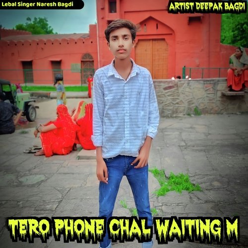 Tero Phone Chal Waiting M