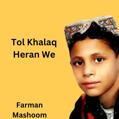 Tol Khalaq Heran We