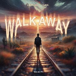 Walk Away-JwcTXwdcWGs