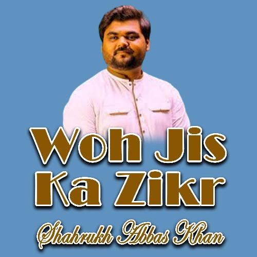 Woh Jis Ka Zikr