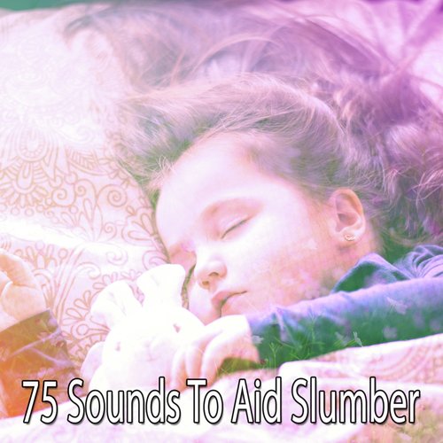 75 Sounds To Aid Slumber