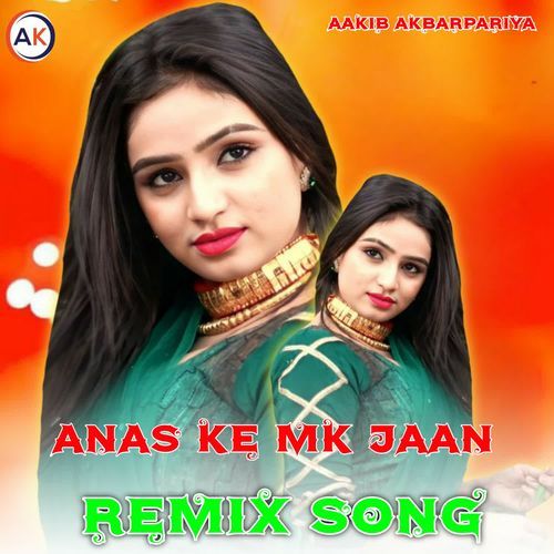 ANAS KE MK JAAN (Remix Song)