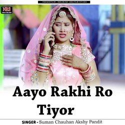 Aayo Rakhi Ro Tiyor-JS0-VjJvQEI