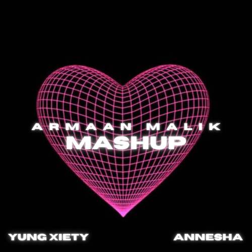 Armaan Malik  (Mashup)