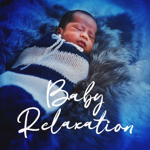 Baby Relaxation: Melodies That Will Help You Lull Your Little One to Sleep