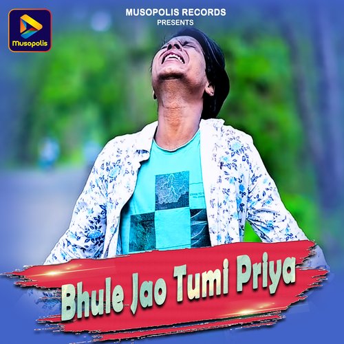 Bhule Jao Tumi Priya