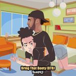Bring That Booty (BTB)