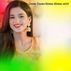 Chori Thara Komal Komal hote
