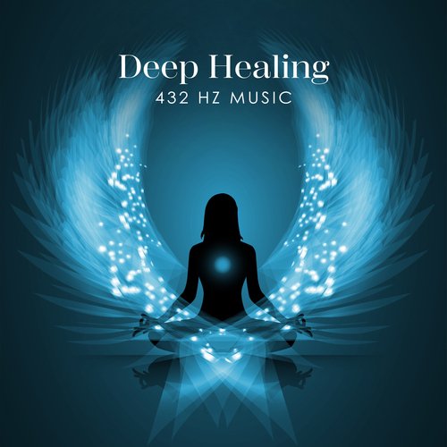 Deep Healing 432 Hz Music: Relaxation for Body & Soul, DNA Repair, Spiritual Meditation, Chakra Opening