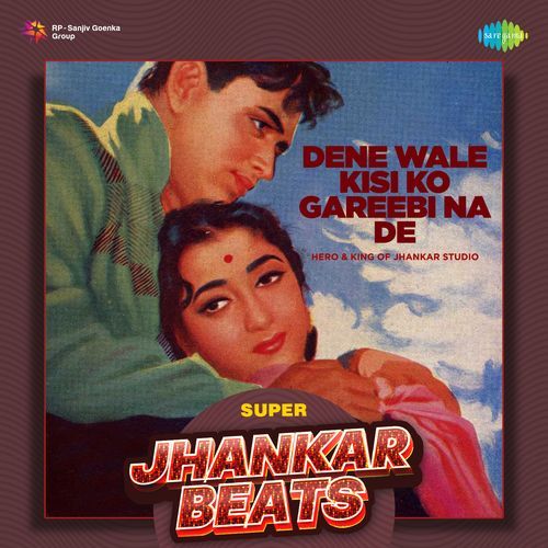 Dene Wale Kisi Ko Gareebi Na De - Super Jhankar Beats