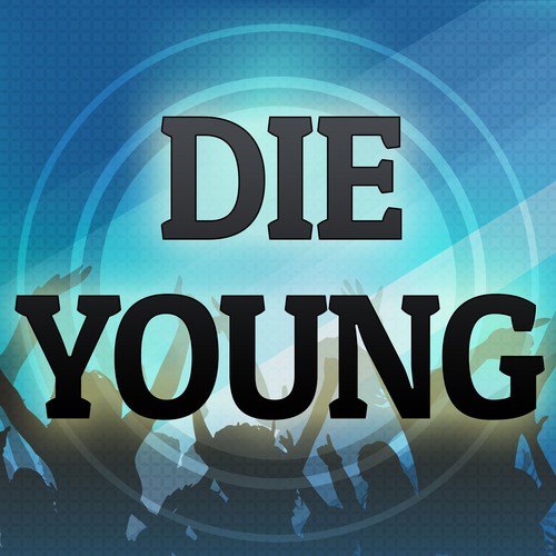 Die Young (Originally Performed by Kesha) (Karaoke Version)