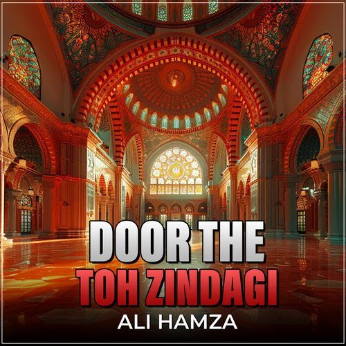 Door The Toh Zindagi