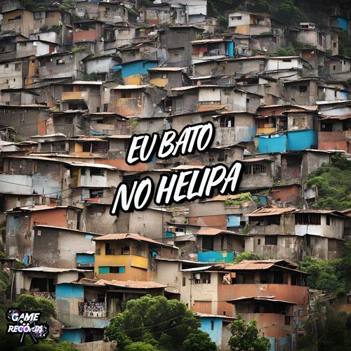 Eu Bato No Helipa_poster_image