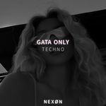 GATA ONLY (TECHNO)
