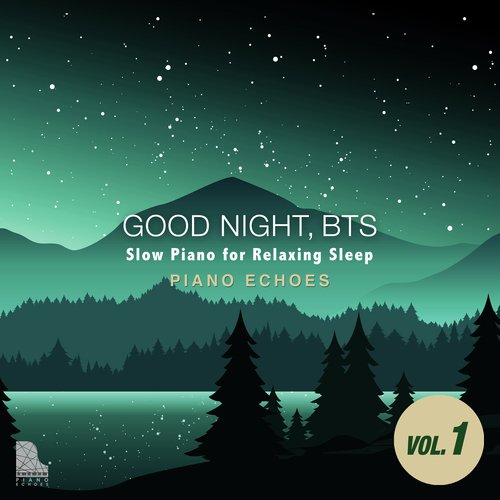 GOOD NIGHT, BTS Vol.1〜おやすみリラックス・ピアノ