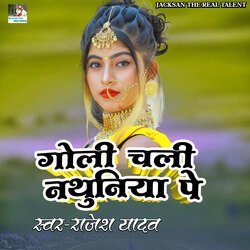 Goli Chali Nathuniya Pe