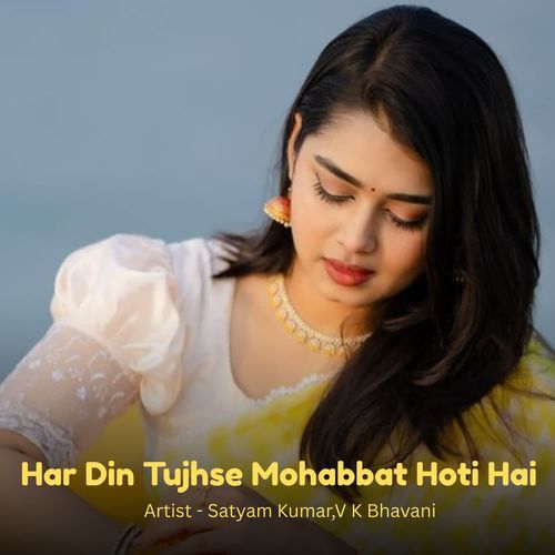 Har Din Tujhse Mohabbat Hoti Hai