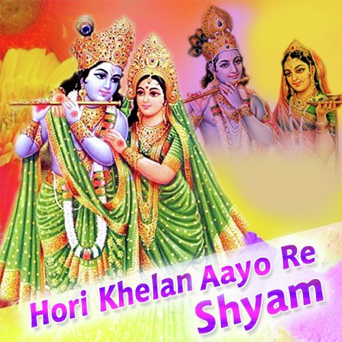 Hori Khelan Aayo Re Shyam