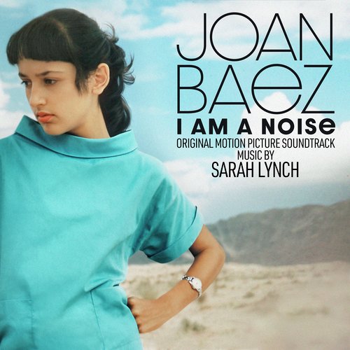 Joan Baez I Am A Noise (Original Motion Picture Soundtrack)