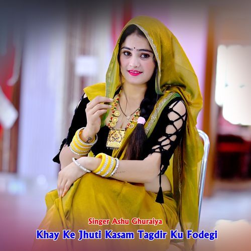 Khay Ke Jhuti Kasam Tagdir Ku Fodegi