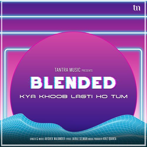 Kya Khoob Lagti Ho Tum (Blended)