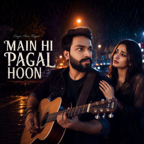 MAIN HI PAGAL HOON