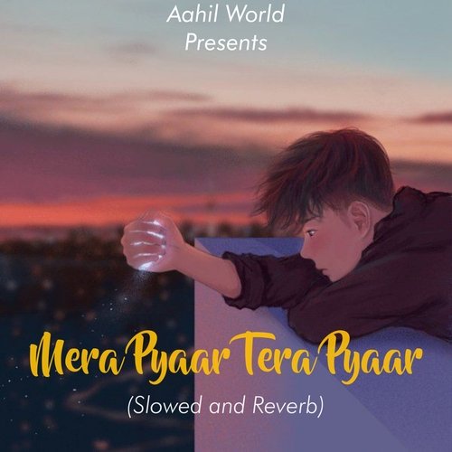 Mera Pyaar Tera Pyaar (Slowed and Reverb)_poster_image