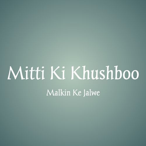 Mitti Ki Khushboo