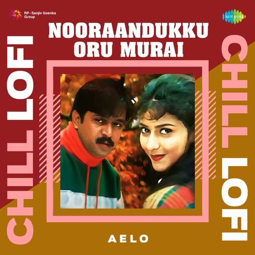 Nooraandukku Oru Murai - Chill Lofi