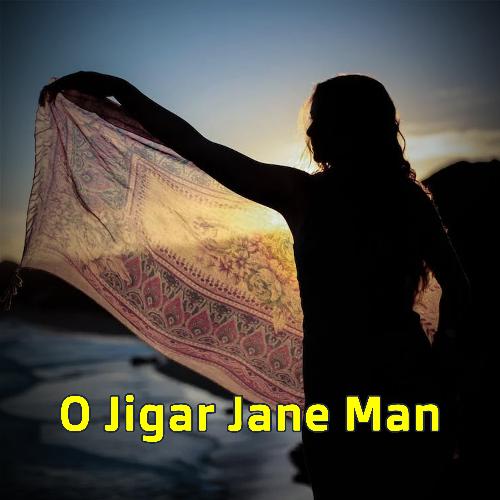 O Jigar Jane Man
