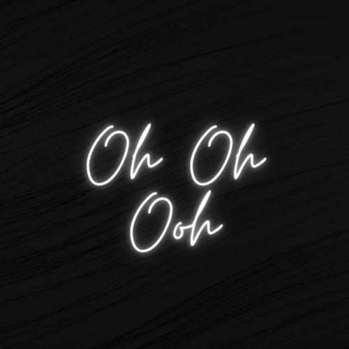 Oh Oh Ooh