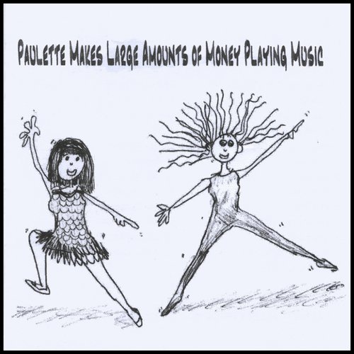 Paulette Makes Large Amounts of Money Playing Music_poster_image