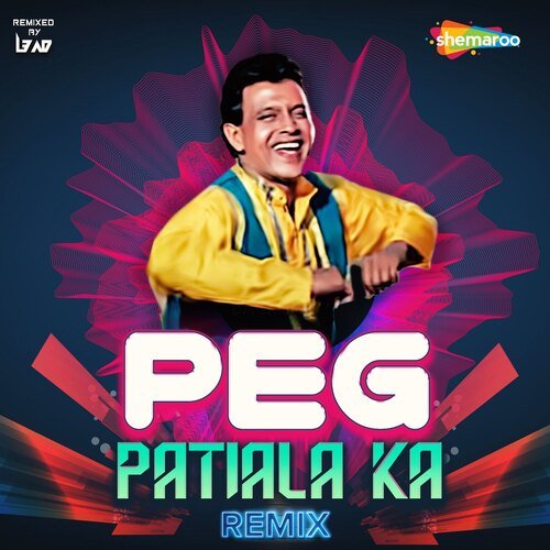 Peg Patiala Ka - Remix