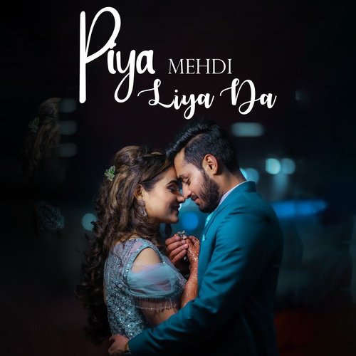 Piya Mehdi Liya Da