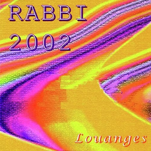 Rabbi 2002 (Louanges)