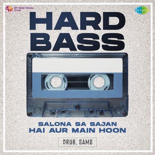 Salona Sa Sajan Hai Aur Main Hoon - Hard Bass