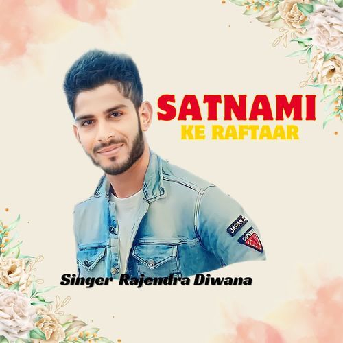 Satnami Ke Raftaar