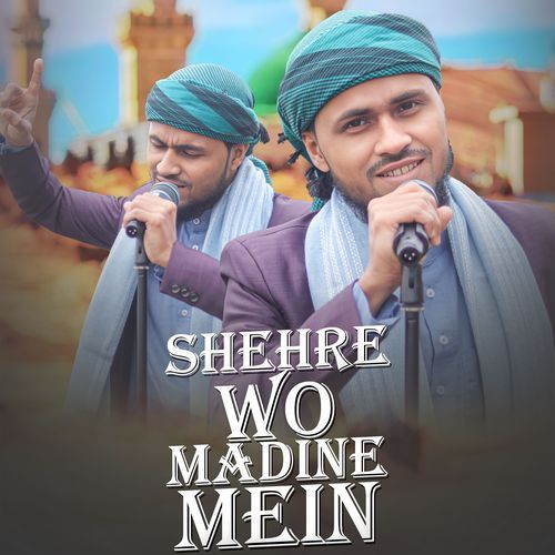 Shehre Wo Madine Mein